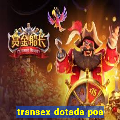 transex dotada poa